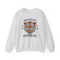 No Rest for the Mothers Tiger Crewneck Sweatshirt
